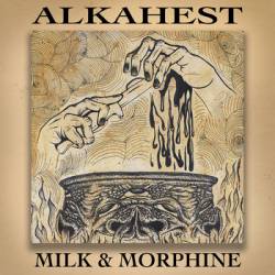 Alkahest (USA) : Milk & Morphine